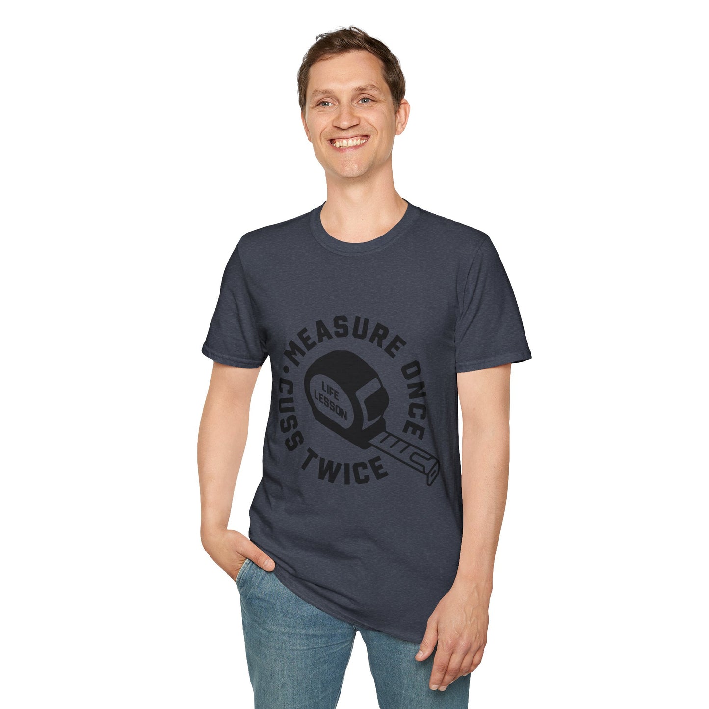 Measure Once Cuss Twice Tee