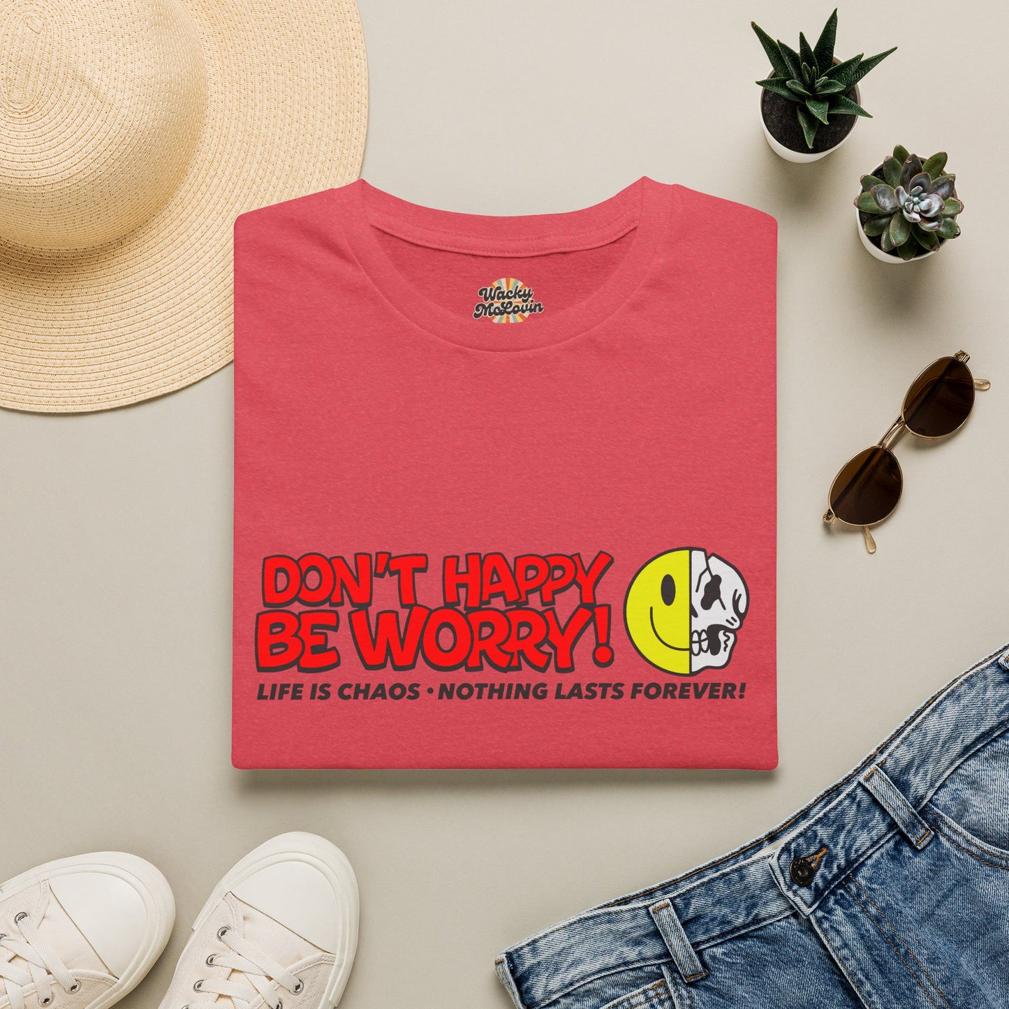 Don’t Happy Be Worry! Tee