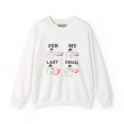 Per My Last Email Sweatshirt | Funny Office Humor Crewneck | Workplace Sarcasm Sweatshirt | Corporate Meme Sweater