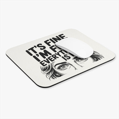 It's Fine I'm Fine Mouse Pad