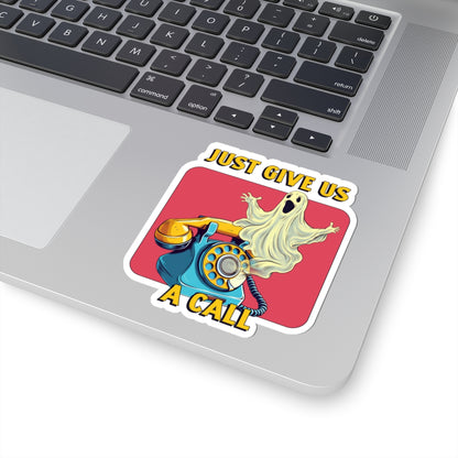 Just Give Us a Call Kiss-Cut Sticker