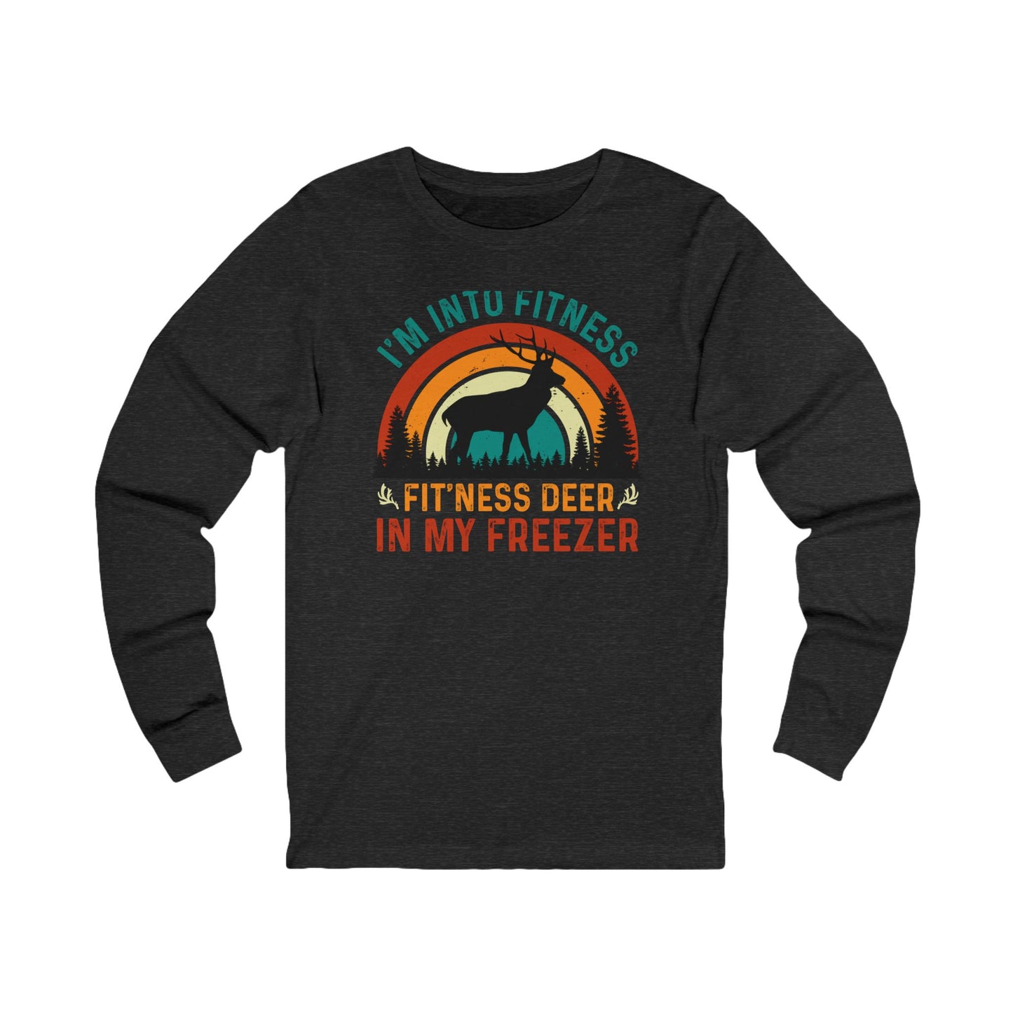 Fit'ness Deer In My Freezer Long Sleeve Tee