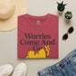 Worries Come And Go, But Wu-Tang Is Forever Tee