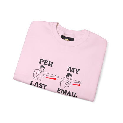 Per My Last Email Sweatshirt | Funny Office Humor Crewneck | Workplace Sarcasm Sweatshirt | Corporate Meme Sweater