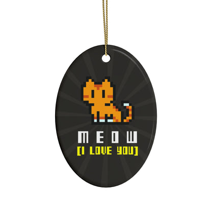 MEOW (I Love You) Ceramic Ornament