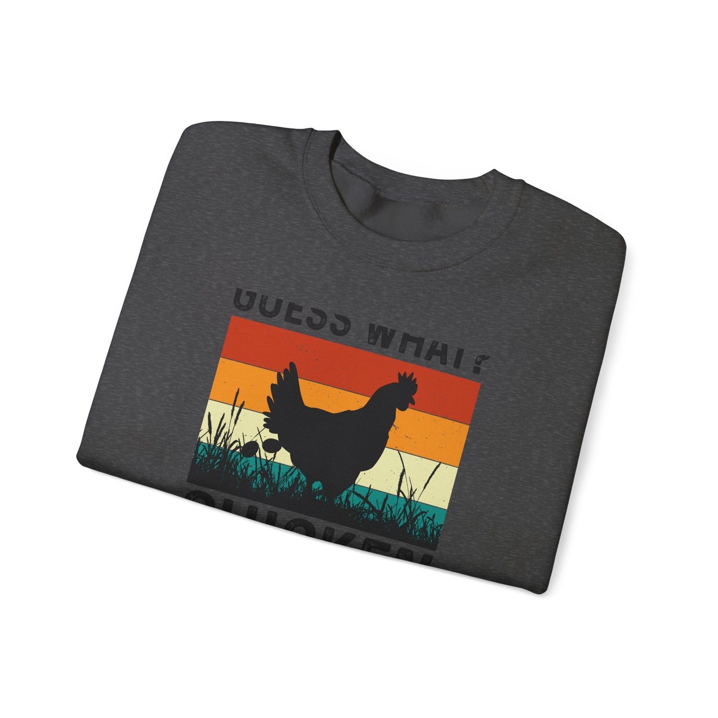 Guess What? Chicken Butt! Sweatshirt