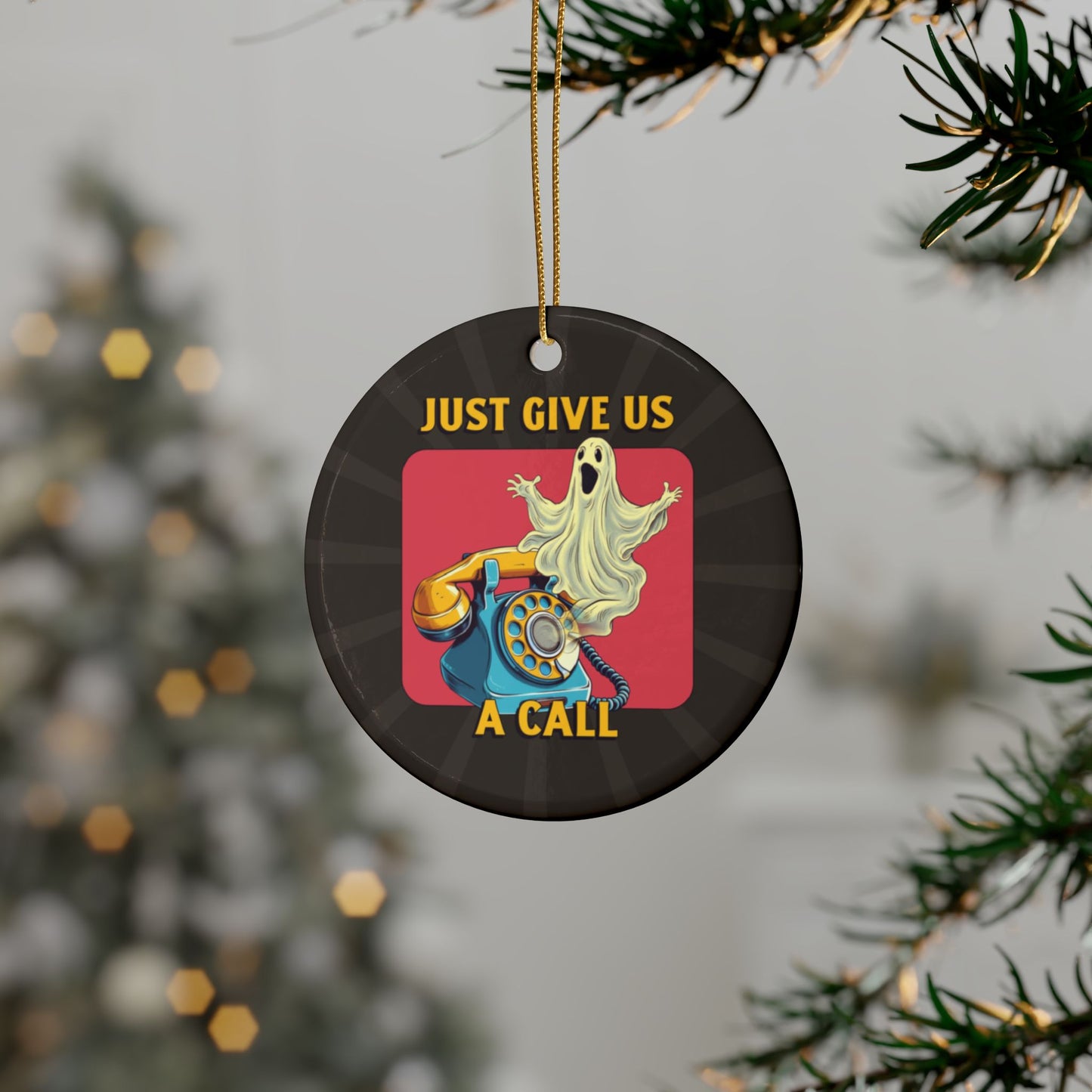 Just Give Us a Call Ceramic Ornament