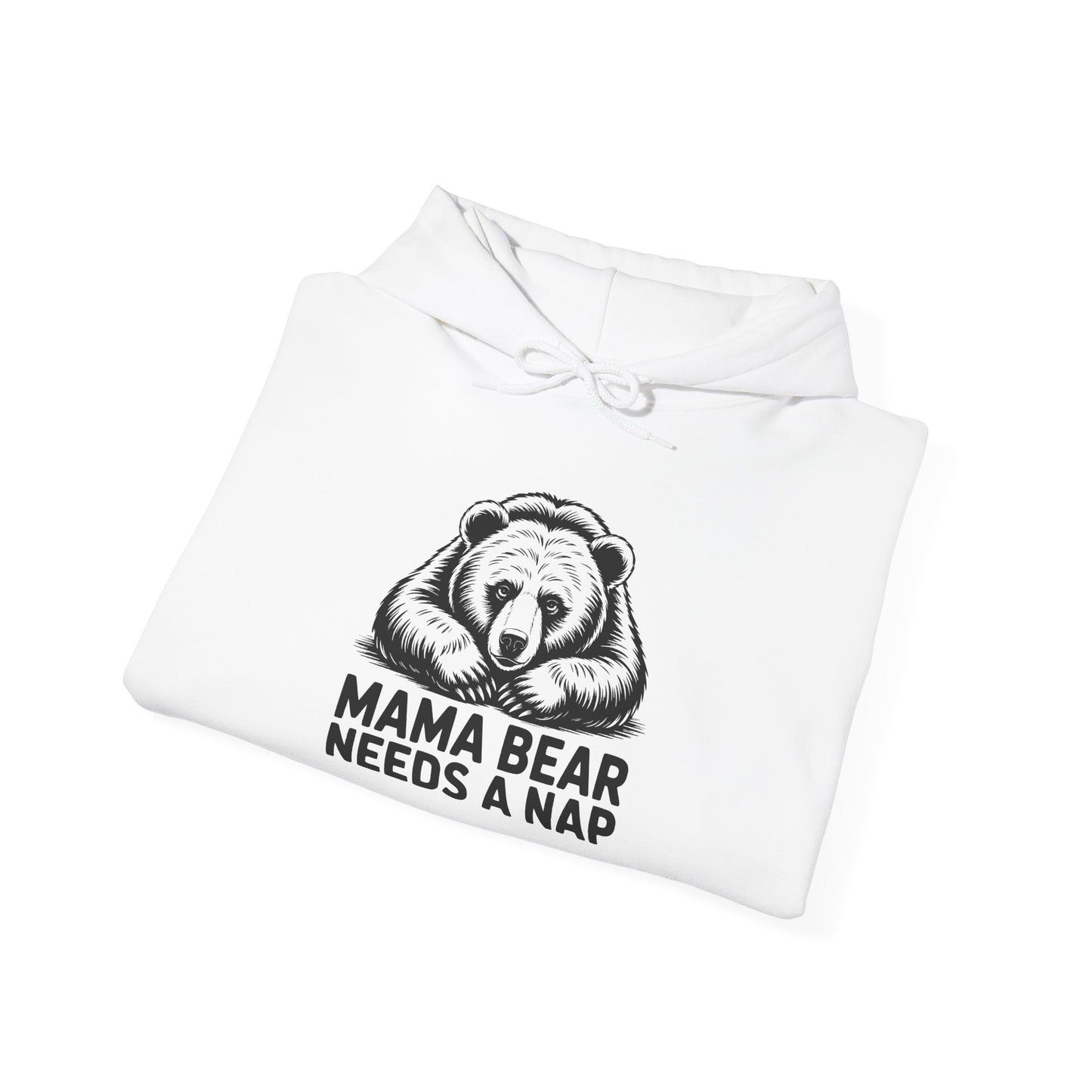 Mama Bear Needs a Nap Hoodie