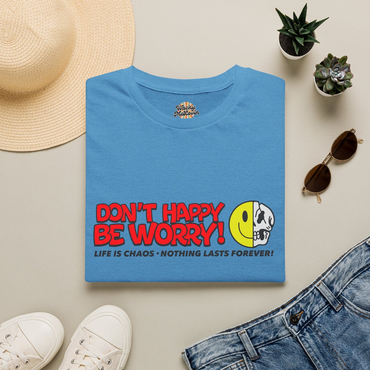 Don’t Happy Be Worry! Tee