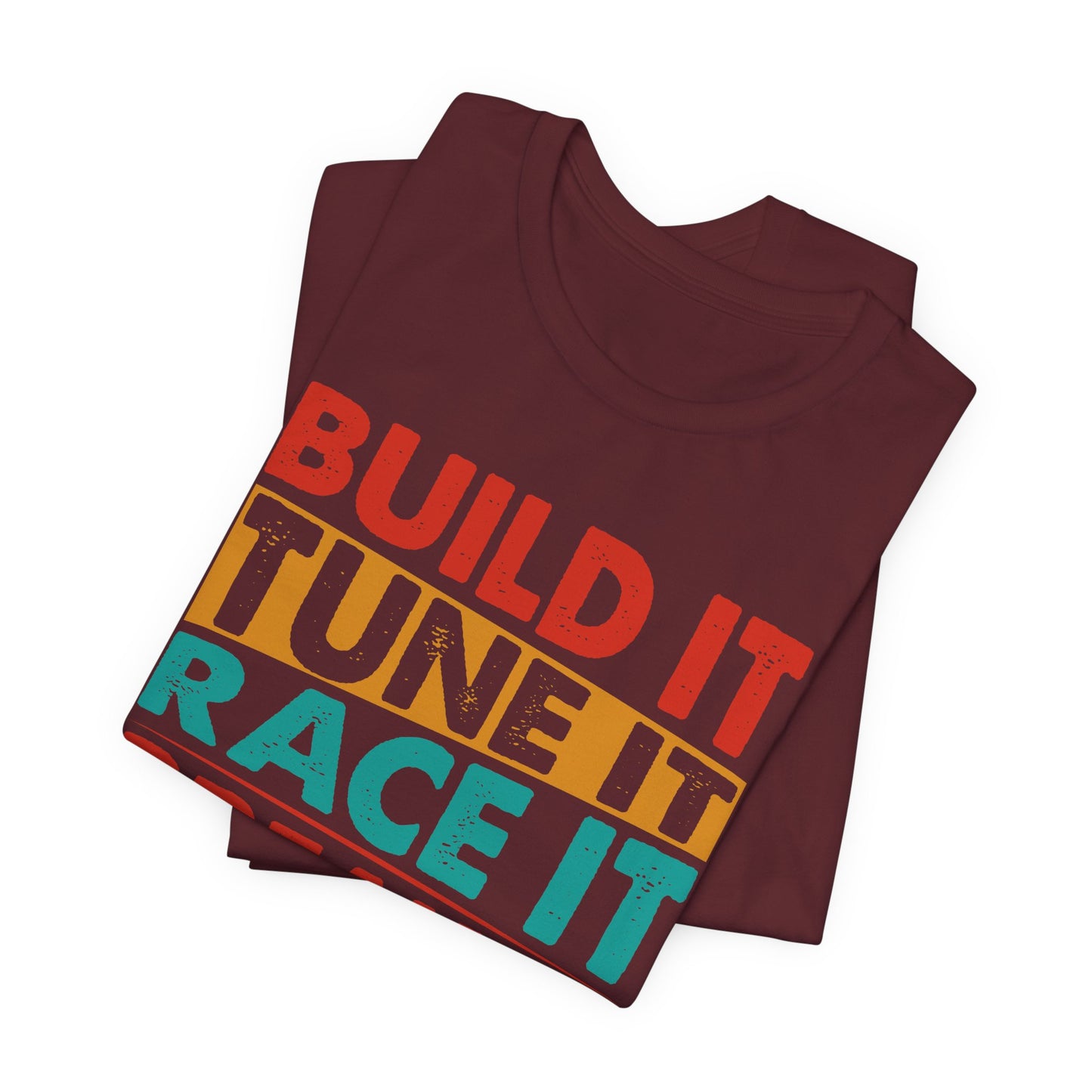 Build It Tune It Race It Break It Fix It Repeat Car Guy Tee