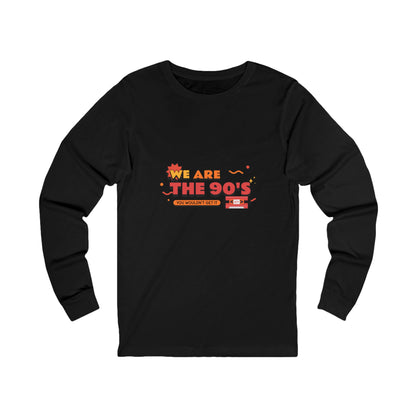 We Are The 90s long sleeve tee with bold retro type print