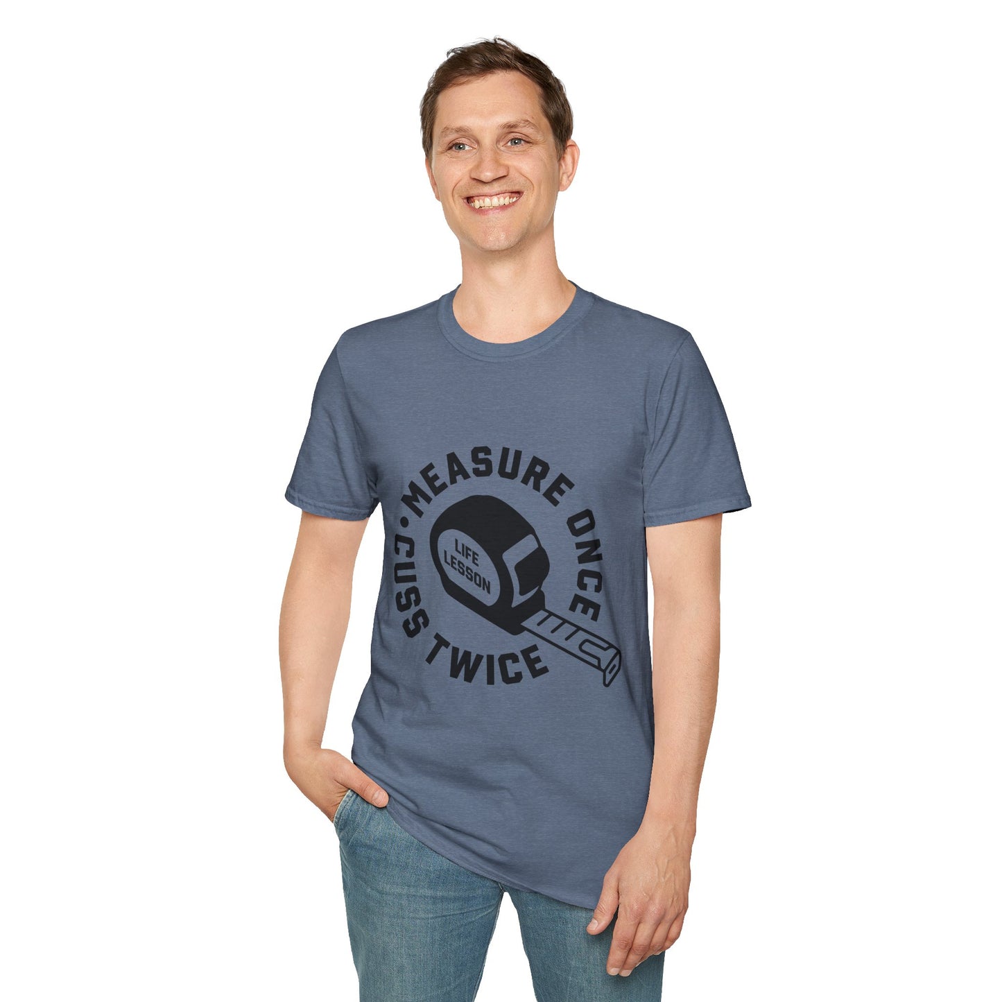 Measure Once Cuss Twice Tee