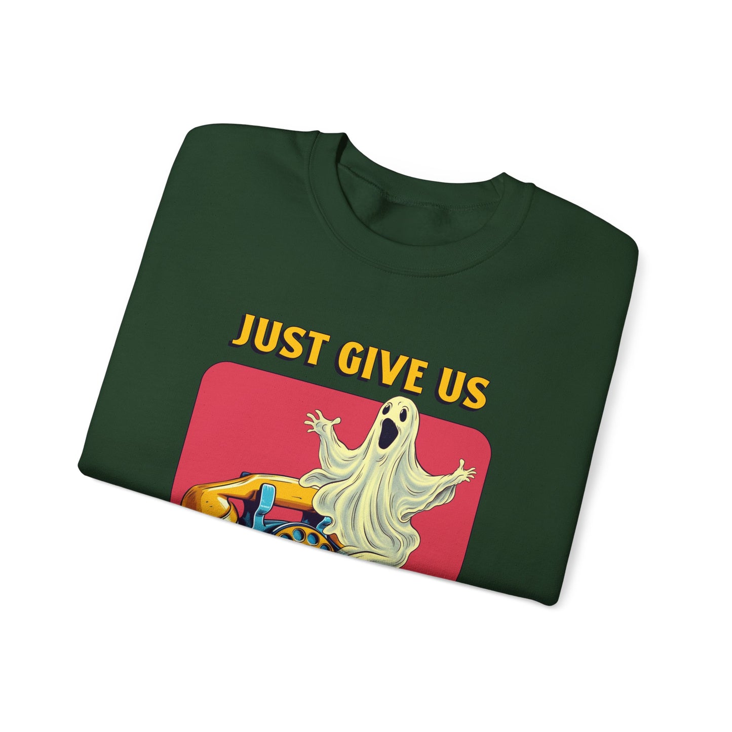 Just Give Us a Call Sweatshirt