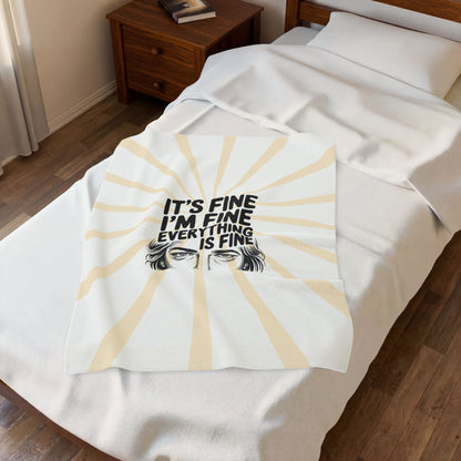 It's Fine I'm Fine Velveteen Plush Blanket