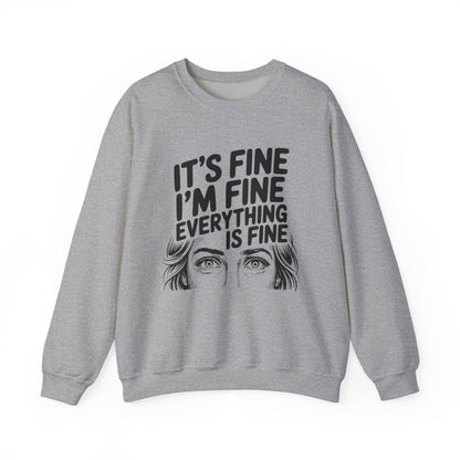 It's Fine I'm Fine Sweatshirt