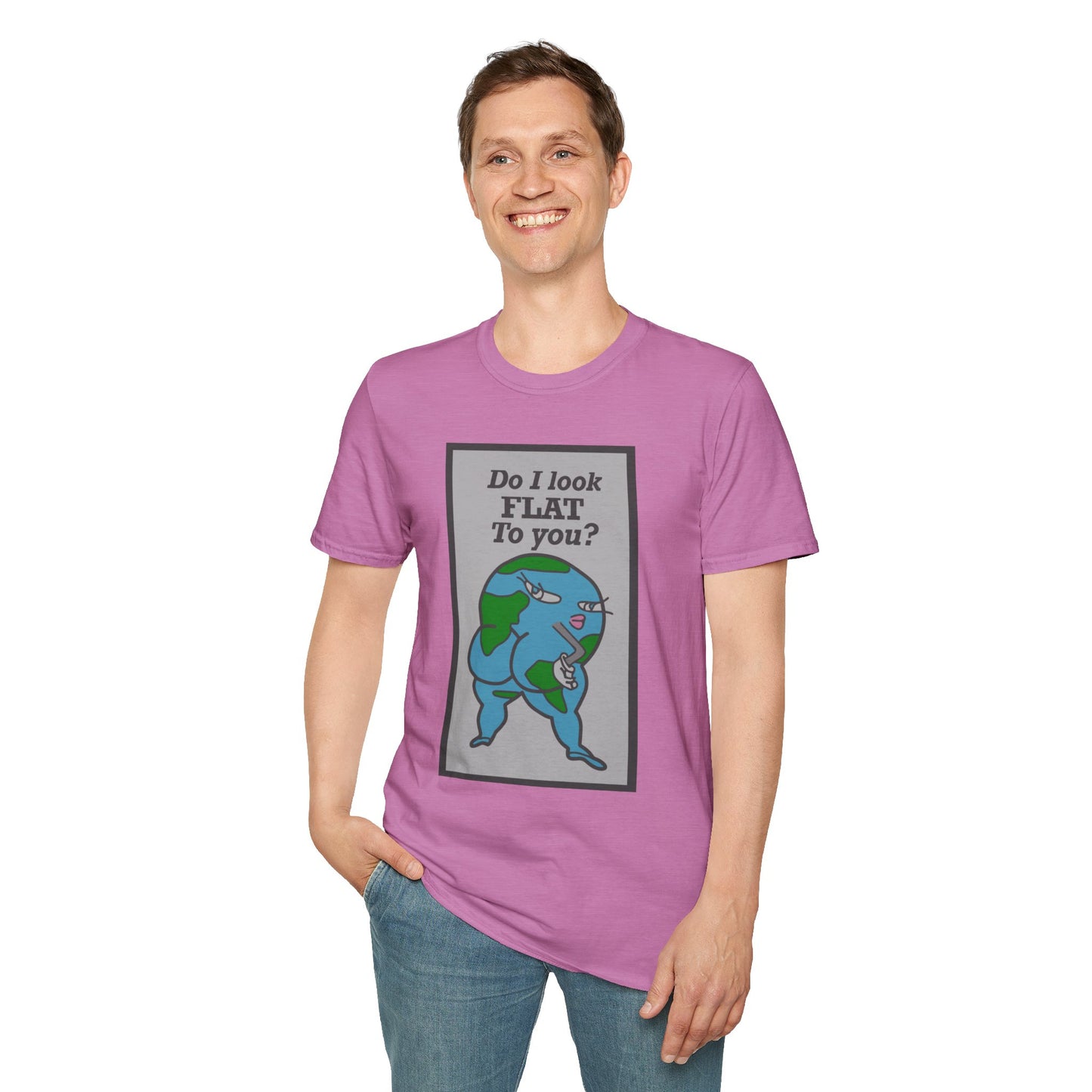Do I Look Flat To You? Tee