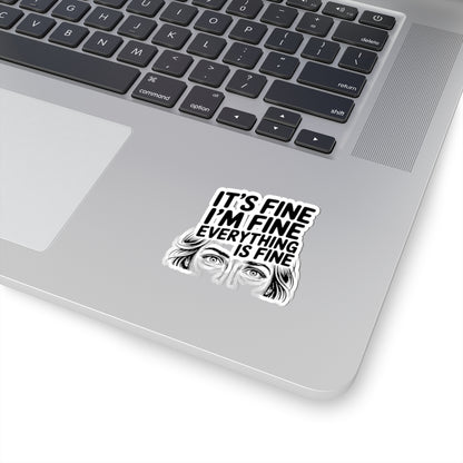 It's Fine I'm Fine Kiss-Cut Sticker