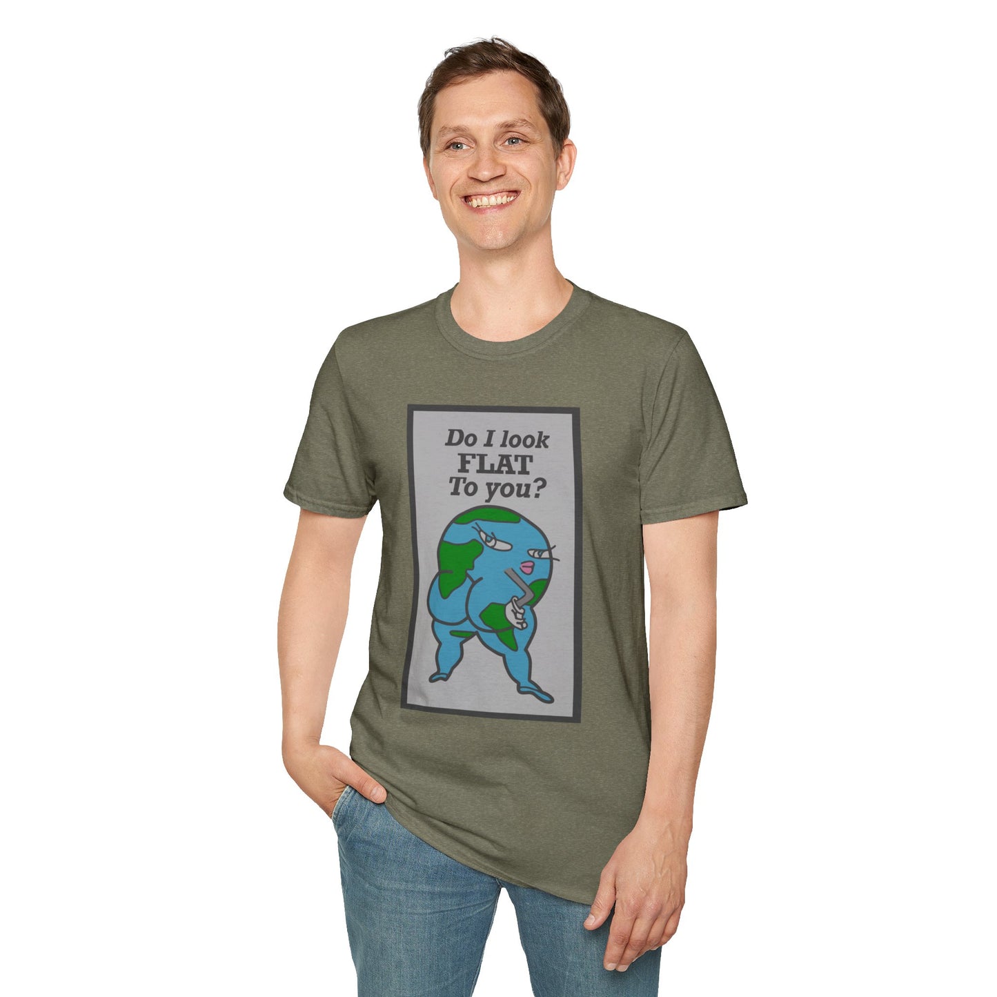 Do I Look Flat To You? Tee
