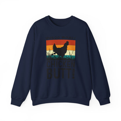 Guess What? Chicken Butt! Sweatshirt