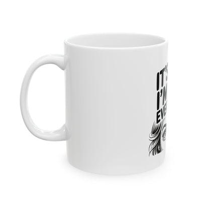 It's Fine I'm Fine Coffee Mug