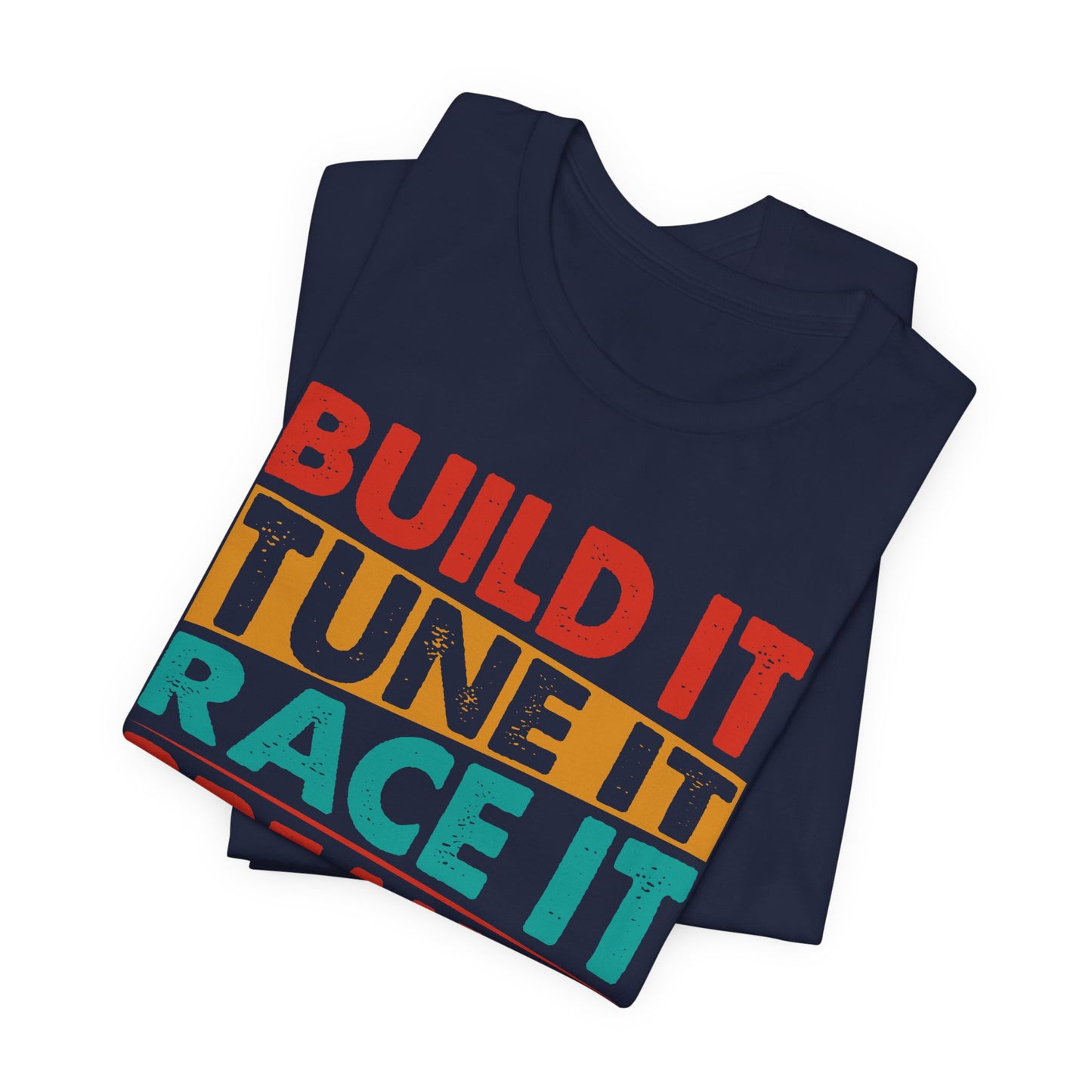 Build It Tune It Race It Break It Fix It Repeat Car Guy Tee