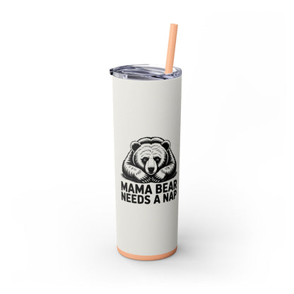 Mama Bear Needs a Nap 20oz Skinny Tumbler