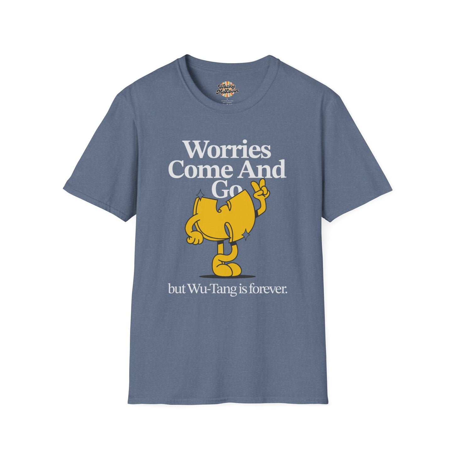 Worries Come And Go, But Wu-Tang Is Forever Tee