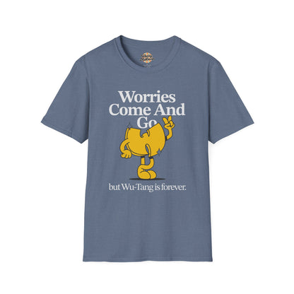 Worries Come And Go, But Wu-Tang Is Forever Tee