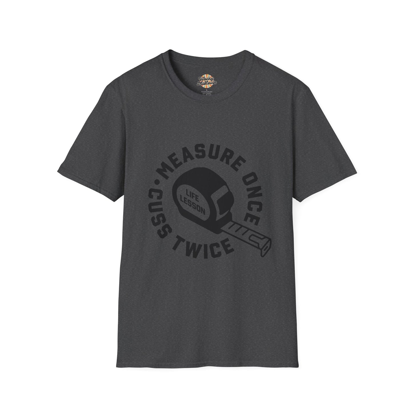 Measure Once Cuss Twice Tee