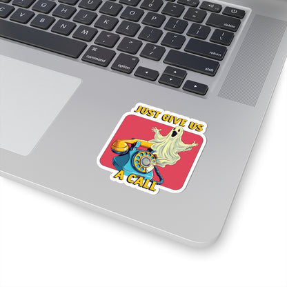Just Give Us a Call Kiss-Cut Sticker