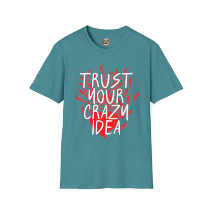 Trust Your Crazy Idea Tee