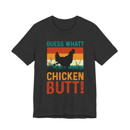 Guess What? Chicken Butt! Funny Retro Tee