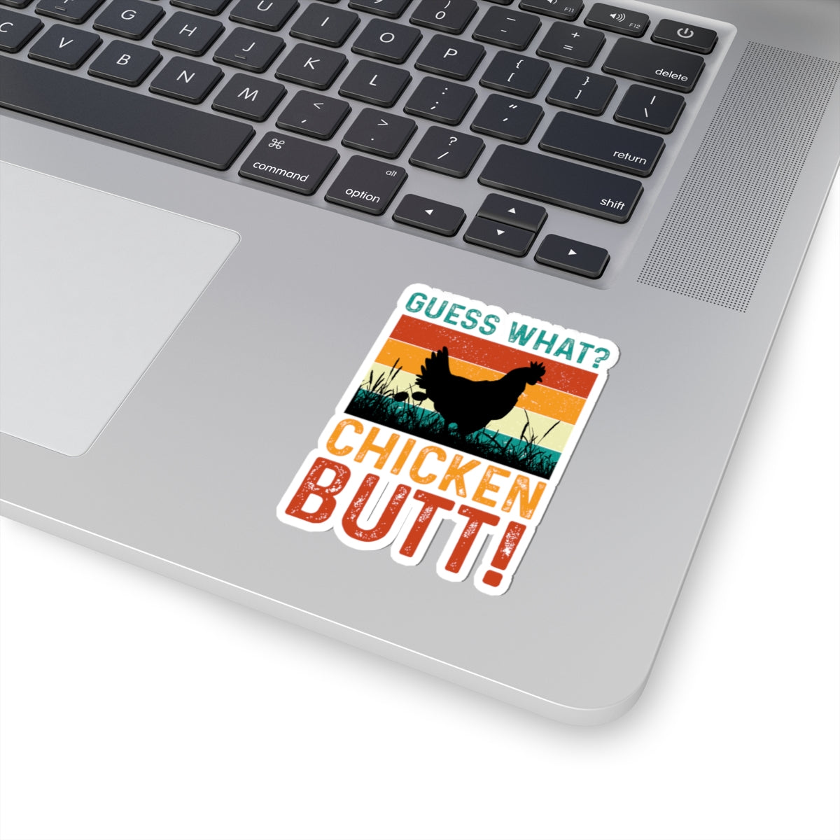 Guess What? Chicken Butt! Kiss-Cut Sticker
