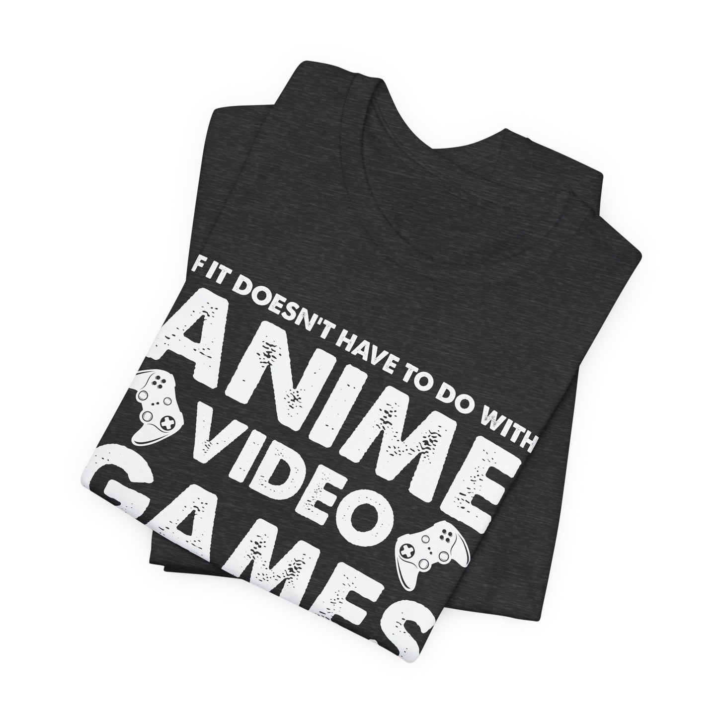 Anime, Video Games, or Food Funny Gamer Tee