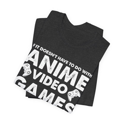 Anime, Video Games, or Food Funny Gamer Tee