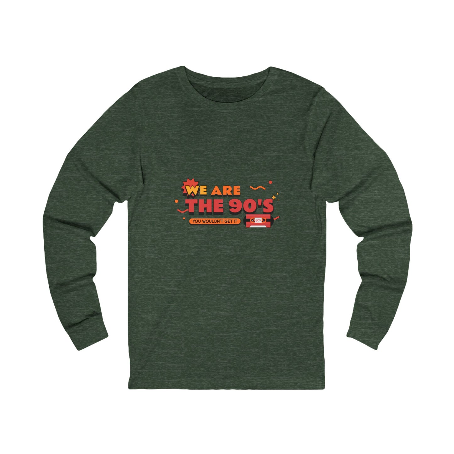 We Are The 90's Long Sleeve Tee