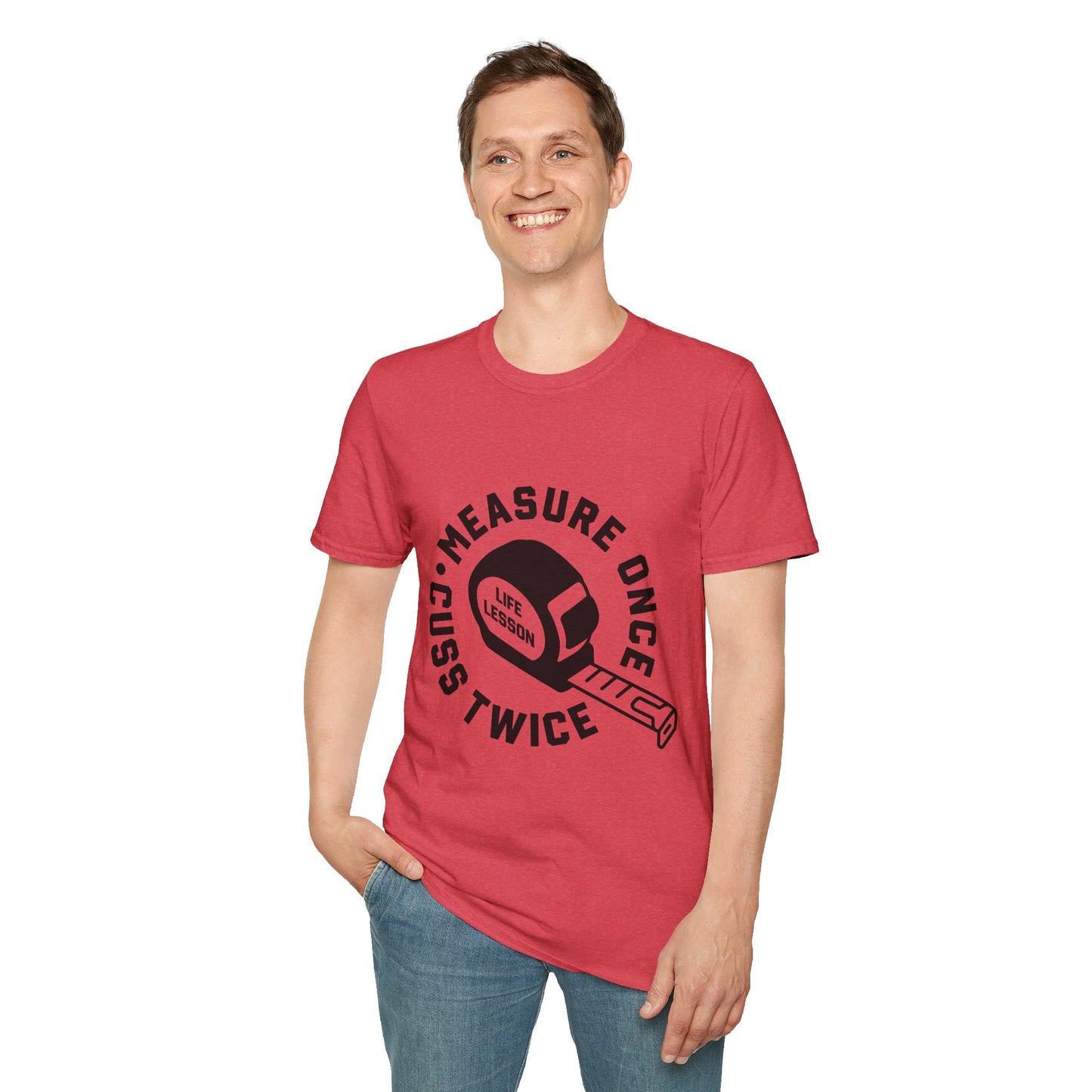 Measure Once Cuss Twice Tee
