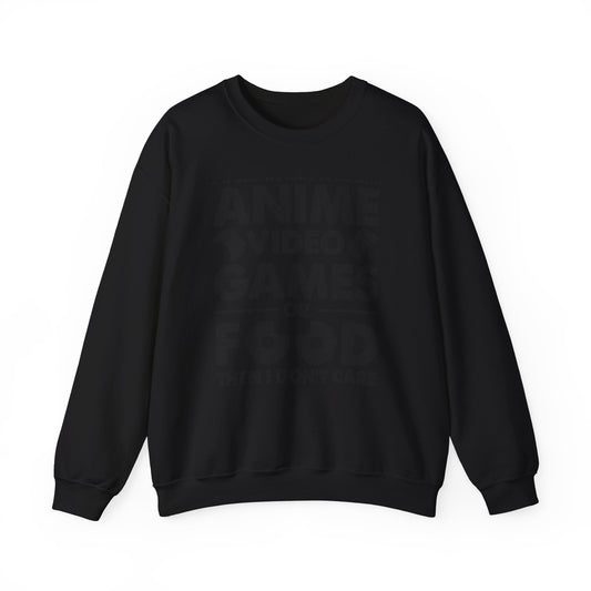 Anime, Video Games, or Food Sweatshirt