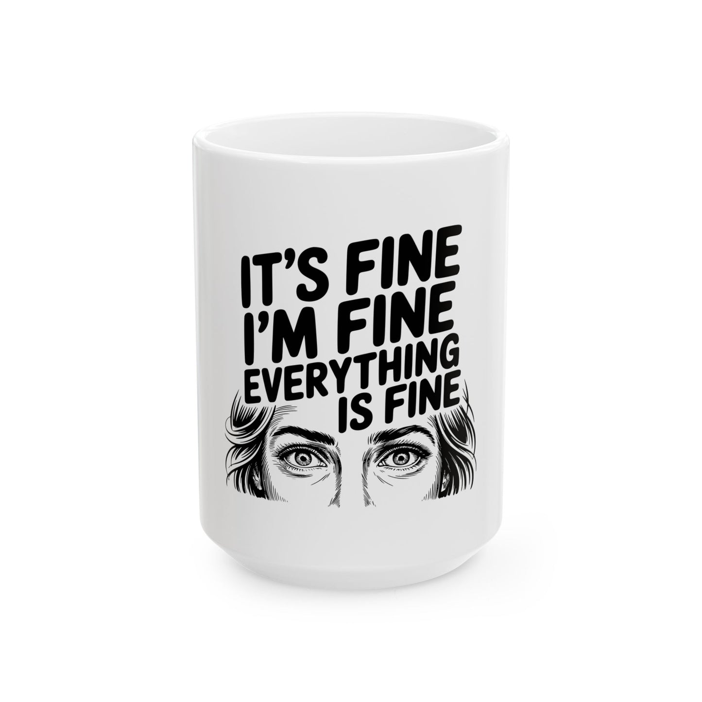 It's Fine I'm Fine Coffee Mug
