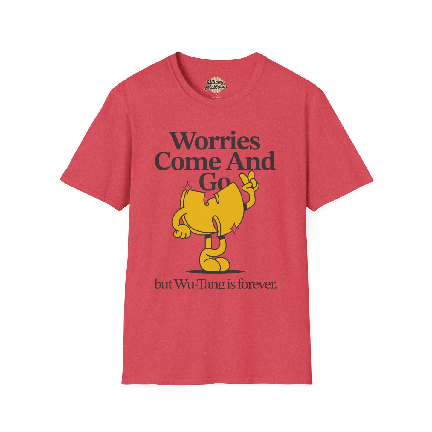 Worries Come And Go, But Wu-Tang Is Forever Tee