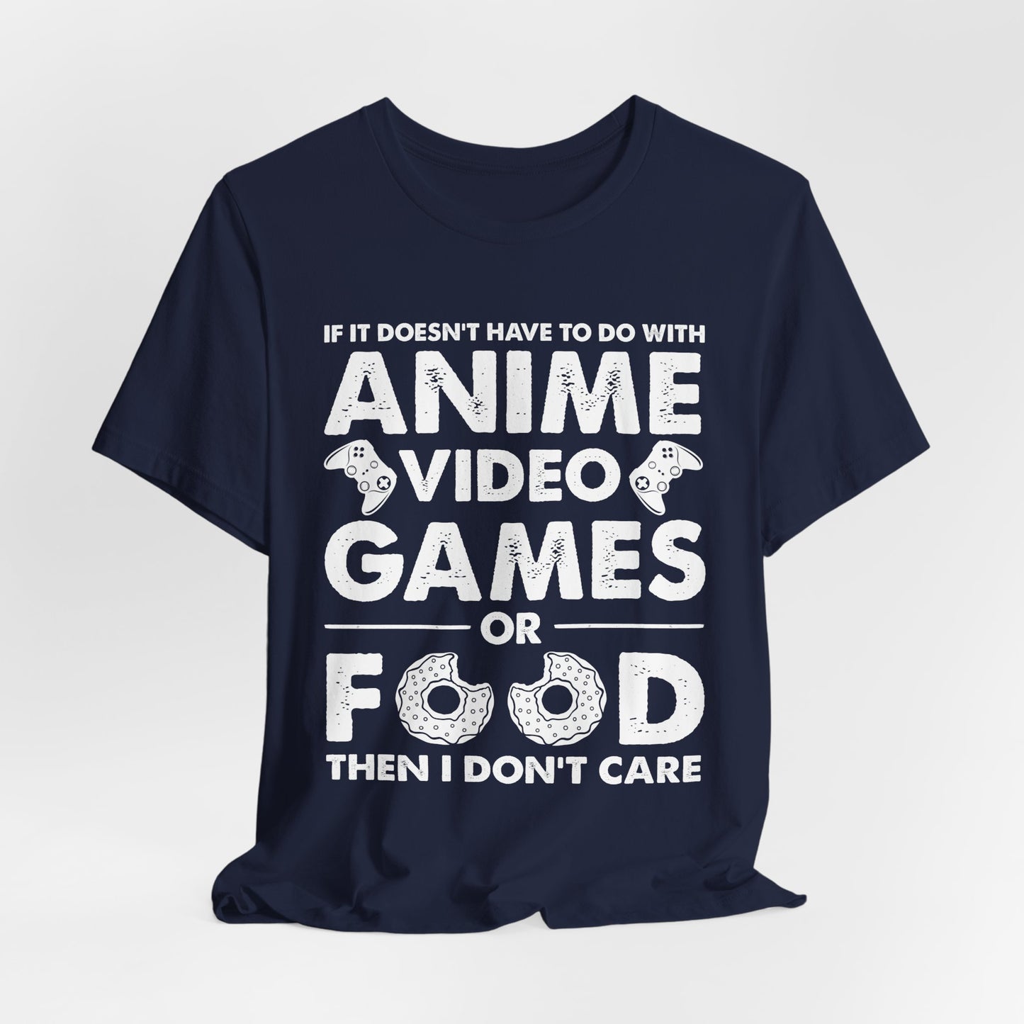 Anime, Video Games, or Food Funny Gamer Tee