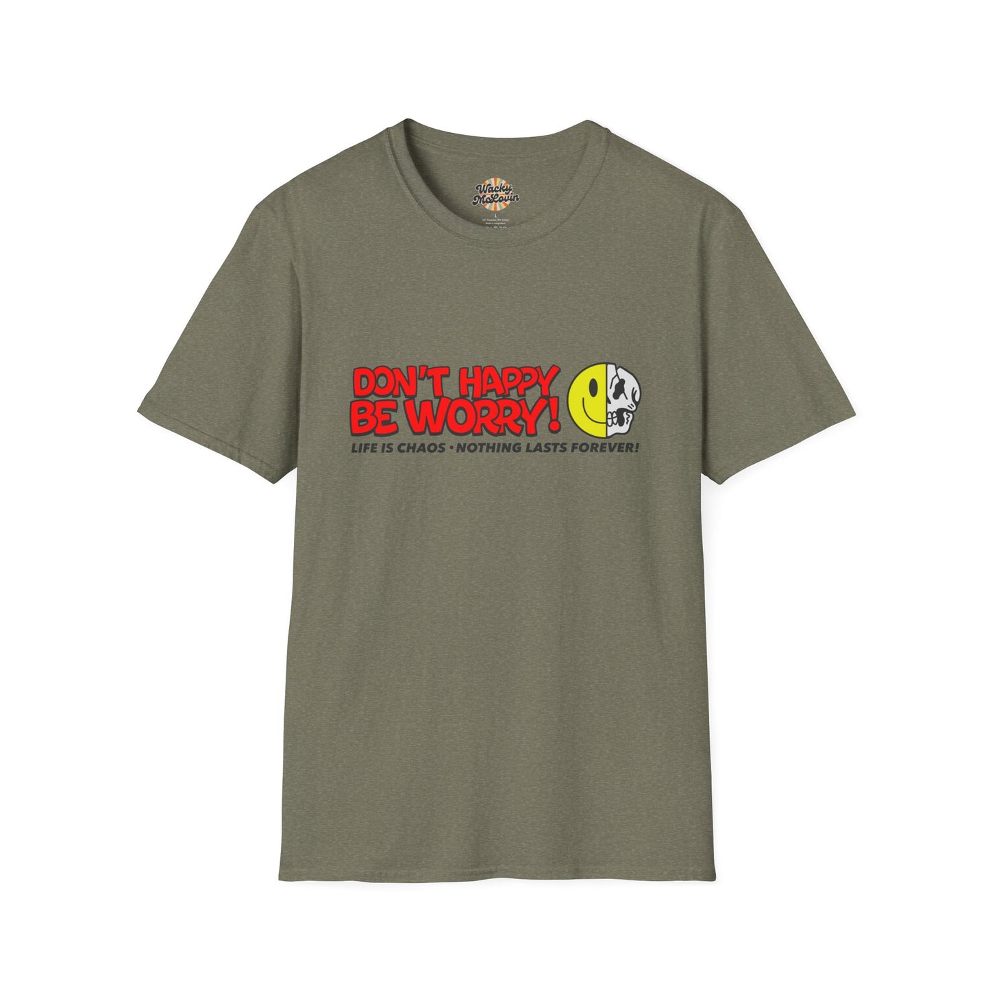Don’t Happy Be Worry! Tee