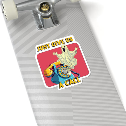 Just Give Us a Call Kiss-Cut Sticker