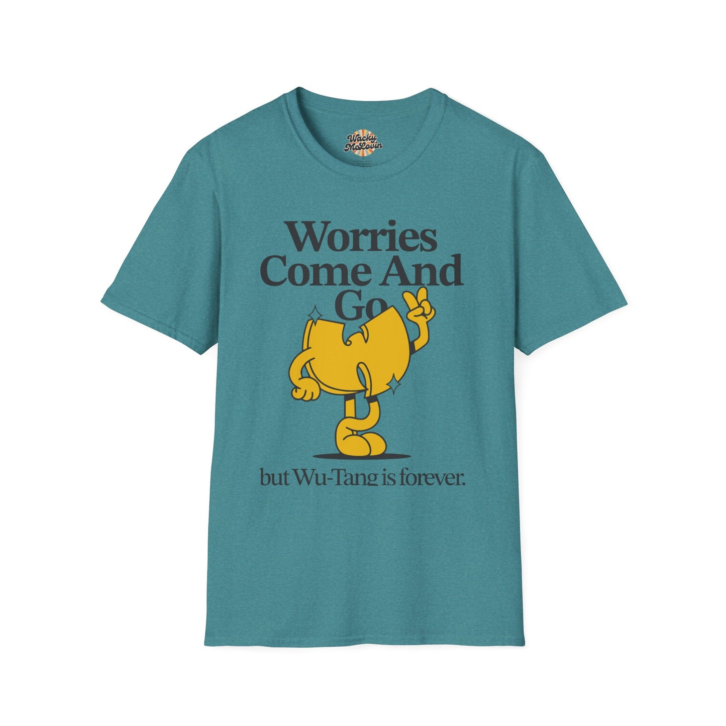 Worries Come And Go, But Wu-Tang Is Forever Tee
