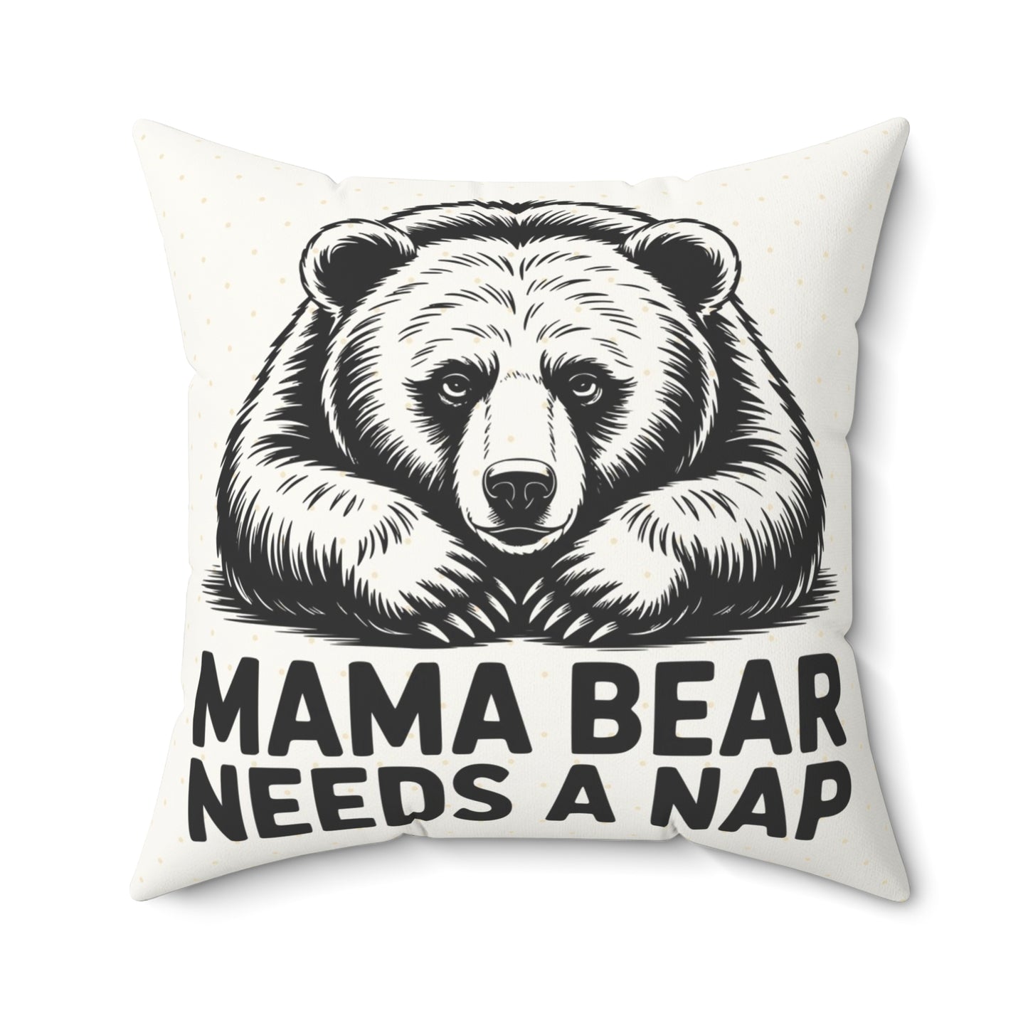 Mama Bear Needs a Nap Throw Pillow