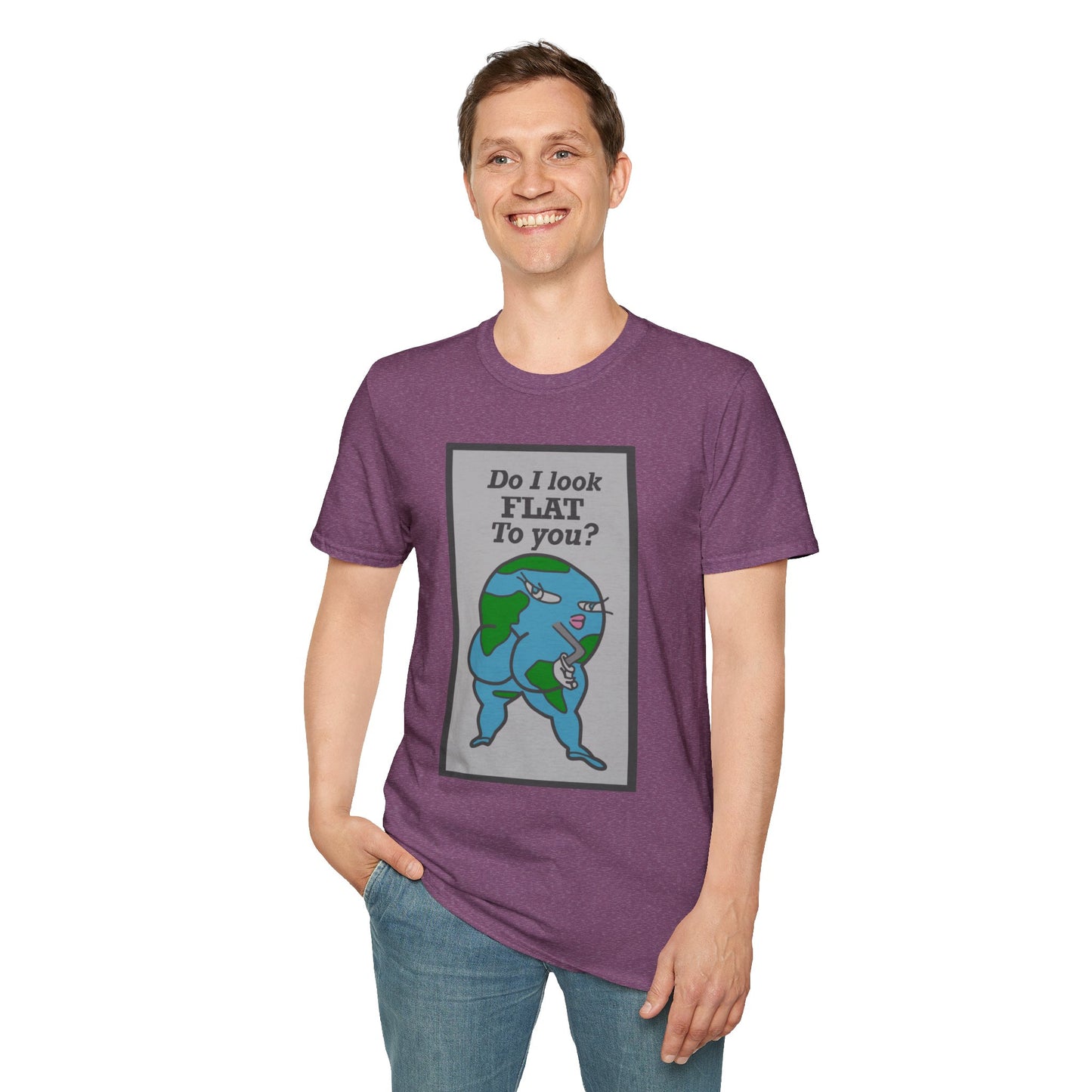 Do I Look Flat To You? Tee