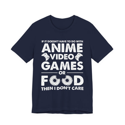 Anime, Video Games, or Food Funny Gamer Tee