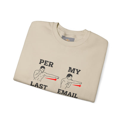 Per My Last Email Sweatshirt | Funny Office Humor Crewneck | Workplace Sarcasm Sweatshirt | Corporate Meme Sweater