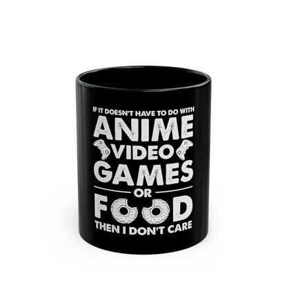 Anime, Video Games, or Food Black Coffee Mug