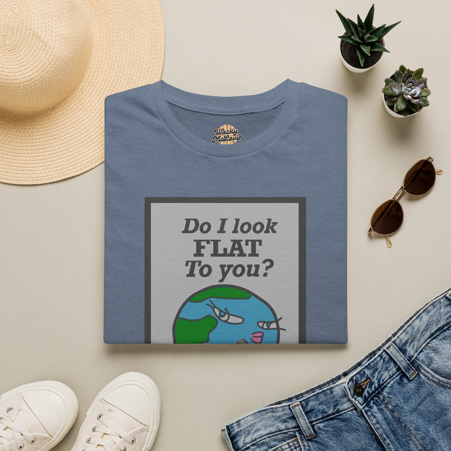 Do I Look Flat To You? Tee